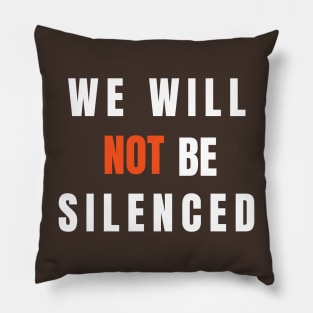 We will not be silenced T-Shirt Pillow