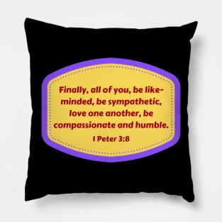 Bible Verse 1 Peter 3:8 Pillow