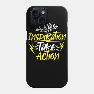 Be An Inspiration Phone Case