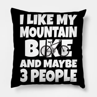 I like my mountain bike and maybe 3 people Pillow