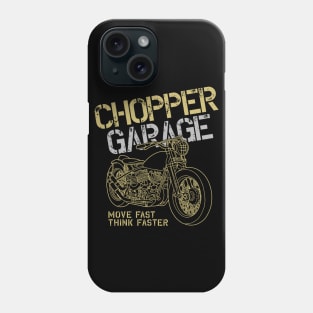 Chopper Garage Move Fast Think Faster Phone Case