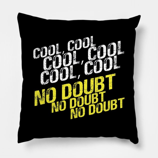 Cool, No Doubt Pillow by maribelborman