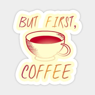 But First Coffee Quote Magnet