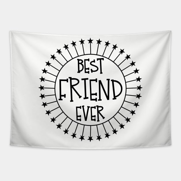 Best Friend Ever Buddy BFF Birthday Gift Idea graphic Tapestry by nikkidawn74