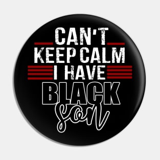 Can't keep calm I have black a son black lives matter BLM Trend Pin