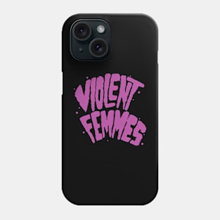 Violent femmes Tipography Phone Case