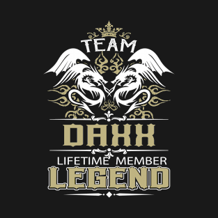 Daxx Name T Shirt -  Team Daxx Lifetime Member Legend Name Gift Item Tee T-Shirt