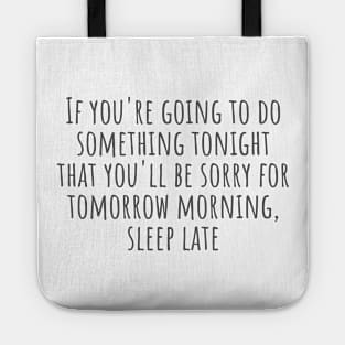 Sleep Late Tote