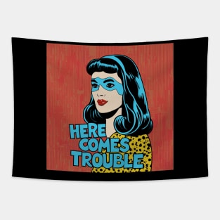 here comes trouble Tapestry