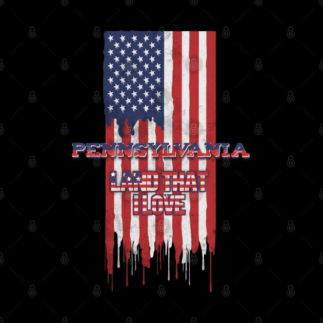 State of Pennsylvania Patriotic Distressed Design of American Flag With Typography - Land That I Love by KritwanBlue