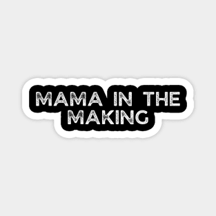 Mama in the making Magnet