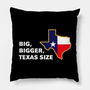 Big, Bigger, Texas Size (NEG) Pillow