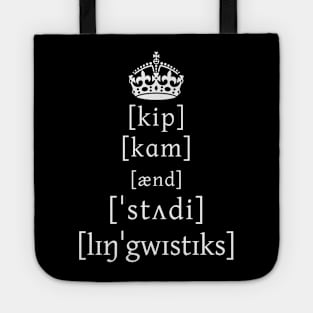 Keep Calm And Study Linguistics (in IPA) Tote