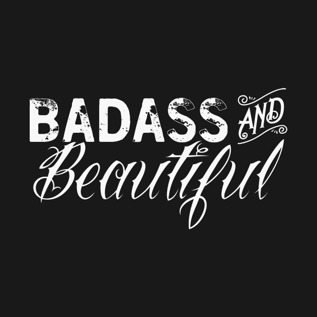 Badass & Beautiful (Ladies) by DIAMONDSANDCROSSBONES