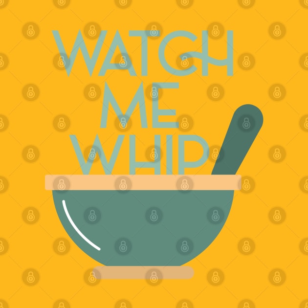 WATCH ME WHIP by EdsTshirts