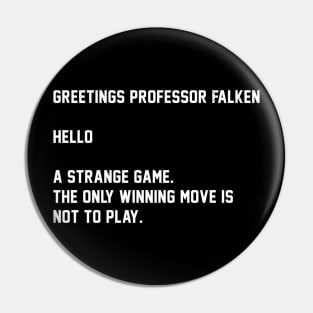 Greetings Professor Falken Pin