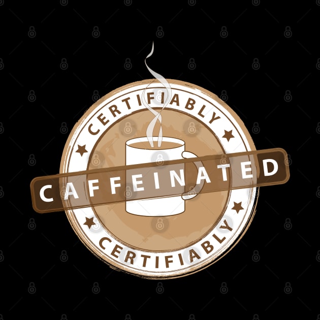 Certifiably Caffeinated - Coffee Addict Stamp by PEHardy Design
