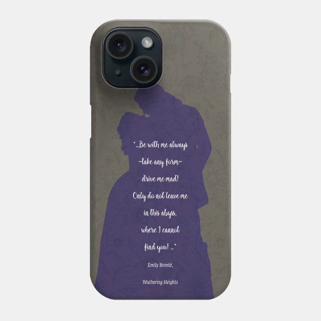 Heathcliff_Wuthering Heights_Emily Brontë Quote. Phone Case by FanitsaArt