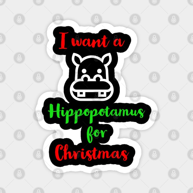 I Want A Hippopotamus For Christmas Magnet by evokearo