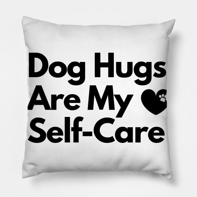 Dog Hugs Are My Self Care Pillow by DMS DESIGN