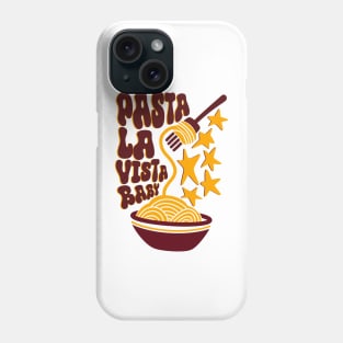 Pasta la vista baby Phone Case