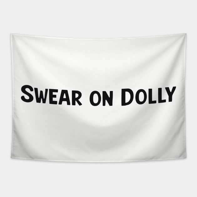 Swear On Dolly Derry Girls Tapestry by SkullFern