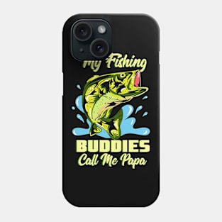 My Fishing Buddies Call Me Papa Phone Case