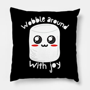 Kawaii White Marshmallow - Wobble around with joy Pillow