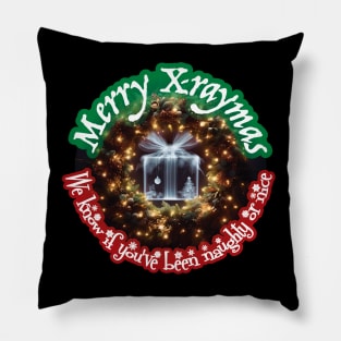 Merry X-Raymas, We Know If You've Been Naughty or Nice Pillow