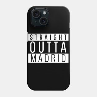 Straight Outta Madrid Phone Case