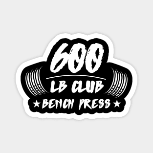 600lb club bench press Magnet