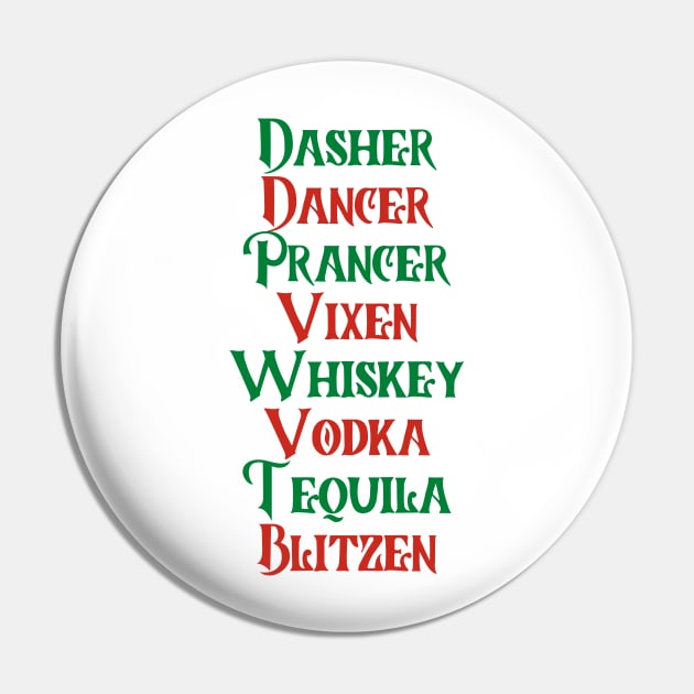 Santa's Reindeer Dasher Dancer Prancer Vixen Whiskey Vodka Tequila Blitzen Christmas Drinking Pin by Murray's Apparel