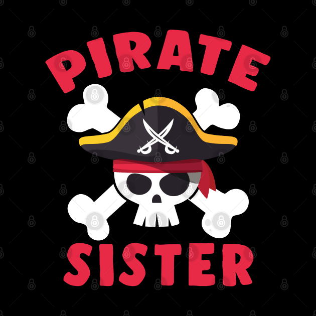 Pirate Sister Jolly Roger Funny Skull For Family Matching by Blink_Imprints10