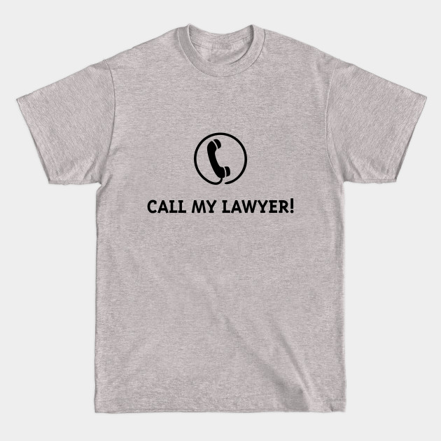 Call My Lawyer! (Black) - Gangster - T-Shirt