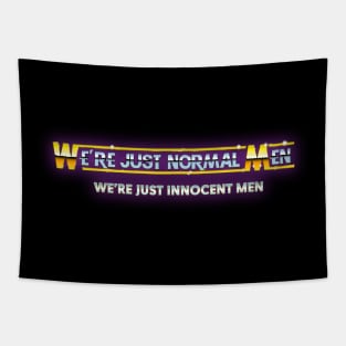 We're Just Normal Men Tapestry