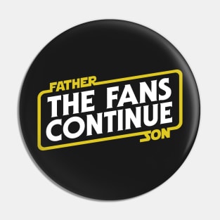 The Fans Continue • Father to Son Pin