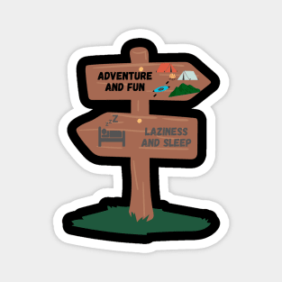 Adventure and Fun or Laziness and Sleep Magnet