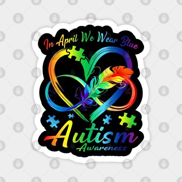 In April We Wear Blue Infinity Heart Autism Awareness Month Magnet by eyelashget