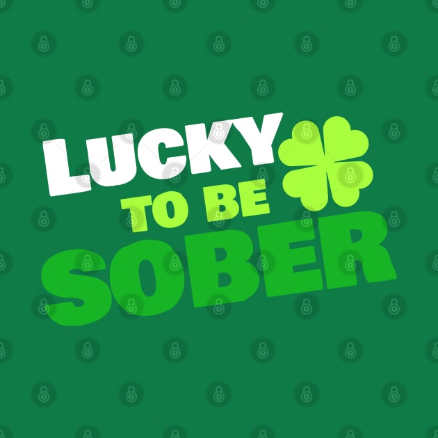 Lucky To Be Sober by SOS@ddicted