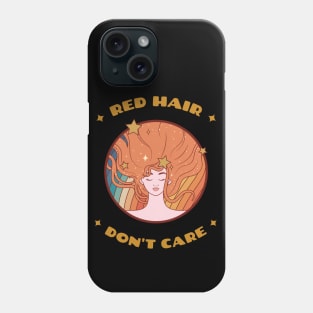 Red Hair Don't Care, Redhead, St Patricks Day, Red Head, Auburn, Ginger Phone Case