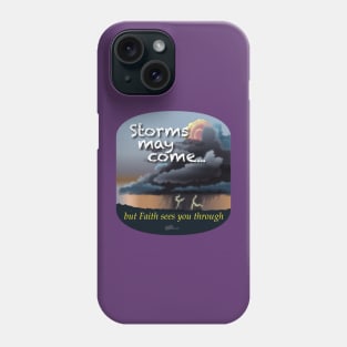 Storms may come Phone Case