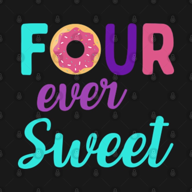 Donut Birthday Four, Four Ever Sweet, Sweet Birthday, Donut Birthday, Birthday girl, 4th birthday, 4 years old by Fashion planet