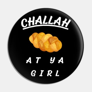 challah at ya girl funny hanukkah gift hanukkah holiday Pin