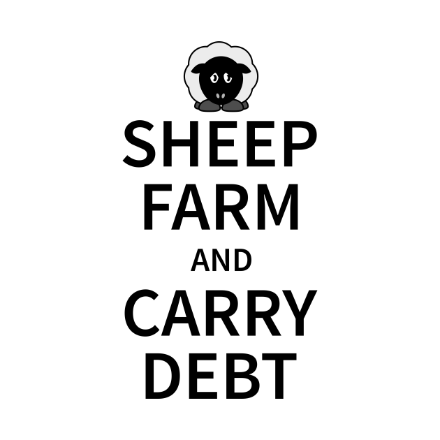 Disover Sheep Farm and carry Debt - Carry On - T-Shirt