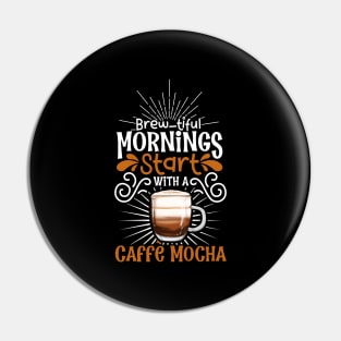 Brewtiful morning with Caffè mocha Pin