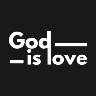 God Is Love Christian T-Shirt