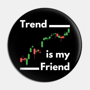 Trend is My Friend Pin