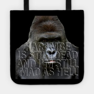 Harambe is still dead Tote