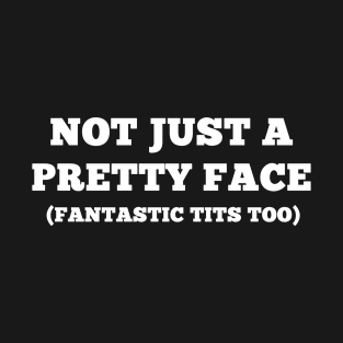 Not just a pretty face fantastic tits too T-Shirt