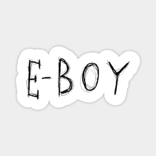 Dark and Gritty EBOY sketch text Magnet